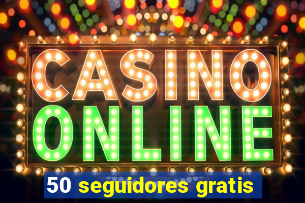 50 seguidores gratis